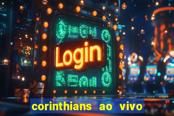 corinthians ao vivo multi canais